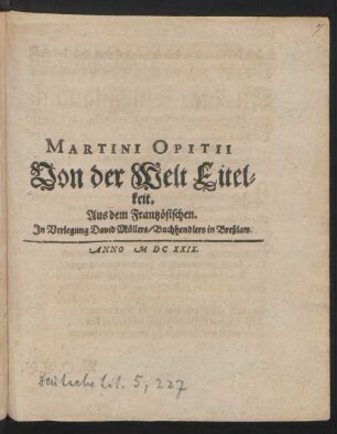 Martini Opitii Von der Welt Eitelkeit : Aus dem Frantzösischen