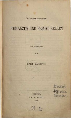Altfranzösische Romanzen und Pastourellen : = Romances et pastourelles françaises des XIIe et XIIIe siècles