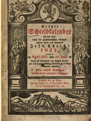 Grätzer Schreibkalender auf das Jahr ... : mit einem Anhang verschiedener nützlicher Anzeigen. 1832