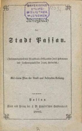 Adressbuch der Stadt Passau : umfassend die Städte und Orte .... 1886