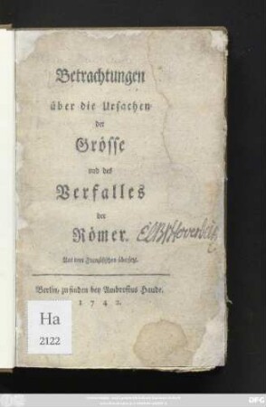 Betrachtungen über die Ursachen der Grösse und des Verfalles der Römer. : Aus dem Französischen übersetzt.
