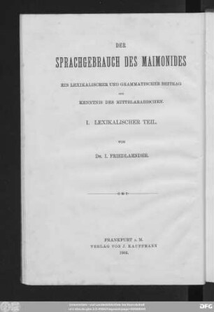 1: Lexikalischer Teil ; Arabisch-deutsches Lexikon zum Sprachgebrauch des Maimonides : ein Nachtrag zu den arabischen Lexicis