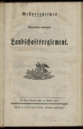 Westpreußisches Allergnädigst confirmirtes Landschaftsreglement : De Dato Berlin, den 19. April 1787