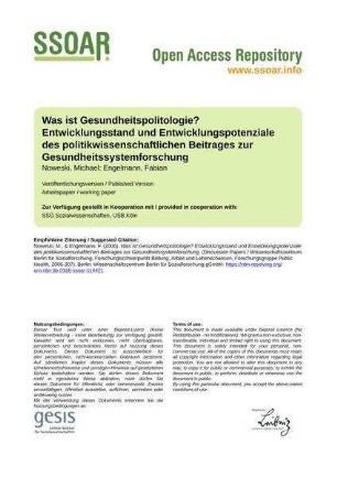 Was ist Gesundheitspolitologie? Entwicklungsstand und Entwicklungspotenziale des politikwissenschaftlichen Beitrages zur Gesundheitssystemforschung