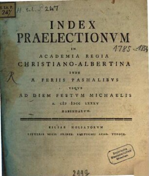Index praelectionum in Academia Regia Christiano-Albertina ... habendarum. SS 1785