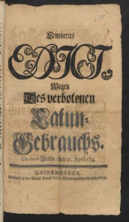 Erneuertes Edict, Wegen Des verbotenen Catun-Gebrauchs : De dato Berlin, den 30. April 1734