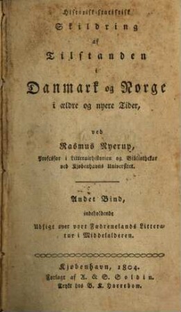 Historisk-statistisk Skildring af Tilstanden i Danmark og Norge, e äldre og nyere tider, 2. Udsigt vaer wort Fädernelands Litteratur i Middelalderen. - 1804