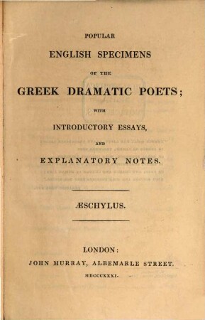 Aeschylus : Popular English Specimens of the Greek dramatic Poets, with introductory Essays and explanatory Notes