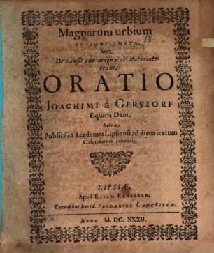 Magnarum urbium exolothreumata, sive de causis, cur magnae civitates intereant, oratio Joachimi a Gerstorf