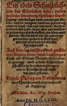 Ein edels Schatzbüchlein der göttlichen Liebe auß dem Pharetra Divini Amoris Joannis Landsperger, Cartheuser ...