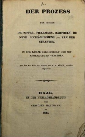 Der Prozeß des Herren De Potter, Tielemans, Barthels, De Nève, Coché-Mommens und Van der Straeten