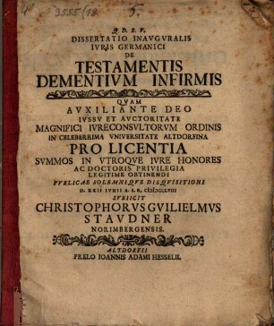 Dissertatio Inavgvralis Ivris Germanici De Testamentis Dementivm Infirmis