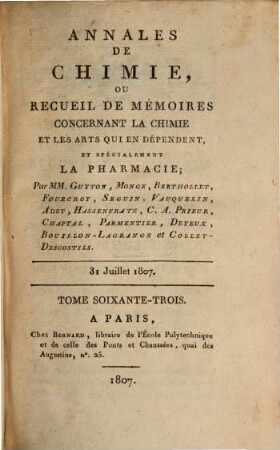 Annales de chimie ou recueil de mémoires concernant la chimie et les arts qui en dépendent et spécialement la pharmacie. 63. 1807