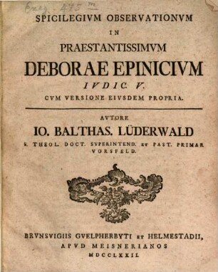 Spicilegivm Observationvm in Praestantissimvm Deborae Epinicivm : Ivdic. V. Cvm Versione Eivsdam Propria