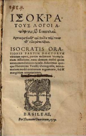 Isokratus Logoi Hapantes, Kai Epistolai : Harpokratiōnos kai Suida peri tinōn par' Isokratei lexeōn = Isocratis Orationes, Partim Doctorvm virorum opera, partim meliorum exemplarium collatione
