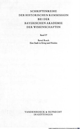 Eine Stadt in Krieg und Frieden : Studien zur Geschichte der Reichsstadt Augsburg zwischen Kalenderstreit und Parität, 1