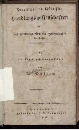 Practische und historische Handlungswissenschaften der auf Handlungs-Comtoire vorkommenden Geschäfte