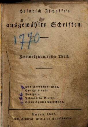 Heinrich Zschokke's ausgewählte Schriften. 22, Der zerbrochene Krug [u.a.]