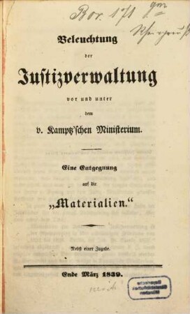 Beleuchtung der Justizverwaltung vor und unter dem v. Kamptz'schen Ministerium : eine Entgegnung auf die "Materialien" ; nebst einer Zugabe