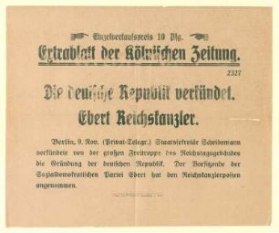 Extrablatt der Kölnischen Zeitung: "Die deutsche Republik verkündet. Ebert Reichskanzler."