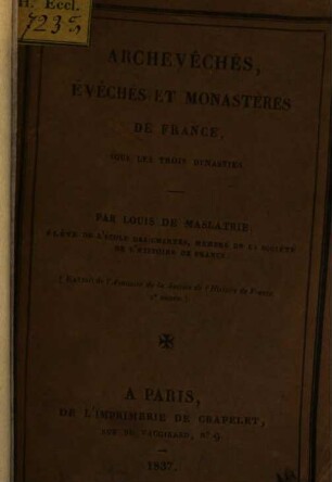 Archevechés évêchés et monastères de France sous les trois dynasties
