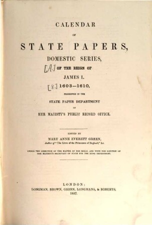 Calendar of state papers : preserved in the State Paper Department of Her Majesty's Public Record Office. [8], Reign of James I. : 1603 - 1610