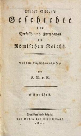 Eduard Gibbon's Geschichte des Verfalls und Untergangs des Römischen Reichs, 11
