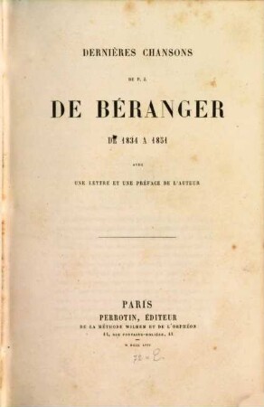 Dernières chansons de P. J. de Béranger : de 1834 à 1851 ; avec une lettre et une préface de l'auteur