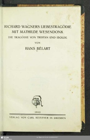 Richard Wagners Liebestragödie mit Mathilde Wesendonk : die Tragödie von Tristan und Isolde