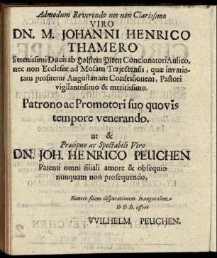 Admonum Reverendo nec non Clarissimo Viro Dn. M. Johanni Henrico Thamero [...] Dn. Joh. Henrico Peuchen [...]