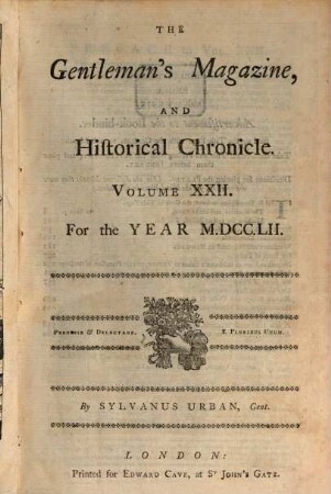 The gentleman's magazine. 22. 1752