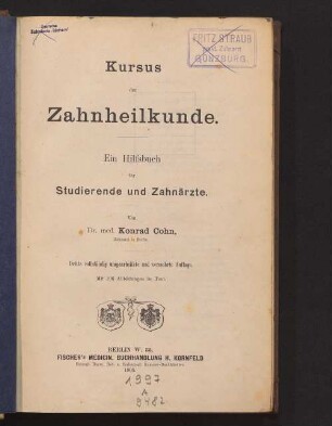 Kursus der Zahnheilkunde : ein Hilfsbuch für Studierende und Zahnärzte