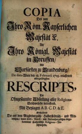Copia des Kays. Rescripts an den Churfürsten zu Brandenburg ... die Abstellung aller Religions-Beschwerden betr.