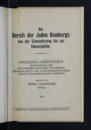 Die Berufe der Juden Hamburgs von der Einwanderung bis zur Emanzipation : Inaugural-Dissertation zur Erlangung der staatswissenschaftlichen Doktorwürde der hohen Staats- und Rechtswissenschaftlichen Fakultät der Hamburgischen Universität / eingereicht von Herbert Gonsiorowski