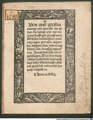 Von ainer grossen mennge vnd gewallt der juden, die lannge zeyt mit vnwonnhafftigen graufsamen[!] Wüesten beschlossenn vnnd verporgen gewesen, yetzunder ausgesprochen vnd an tag ko[m]men sein, dreyssig tagraiß von Jherusalem sich nydergeschlagen ...