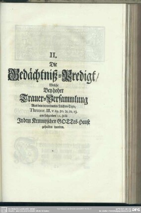 Leichenpredigt : II. Die Gedächtniß-Predikt ... , Praeloquium, Der bestimmete Text, Exordium, Propositio, Tractatio, Applicatio Ad Beatissimam, Usus