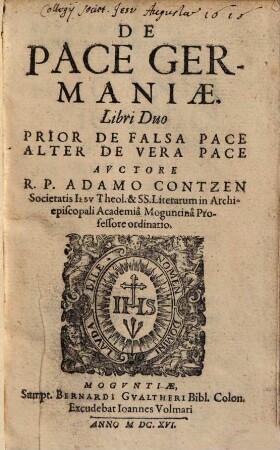 De Pace Germaniae : Libri Duo, Prior De Falsa Pace, Alter De Vera Pace