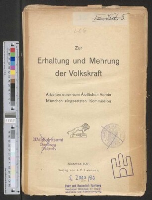 Die Erhaltung und Mehrung der deutschen Volkskraft. Arbeiten e. vom Ärztlichen Verein München eingesetzten Kommission (zur Beratung von Fragen der Erhaltung und Mehrung der Volkskraft)