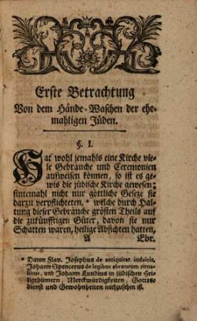 Historische und Theologische Betrachtungen von dem Hände-Waschen der alten Völcker überhaupt; Insbesondere aber von dem noch heutiges Tages gewöhnlichen Hände-Waschen derer Gevattern im Tauf-Wasser : nebst vorgeseztem Theologischen Gutachten Herrn Canzlers und Kirchen-Raths Joh. Lorenz von Mosheims zu Göttingen