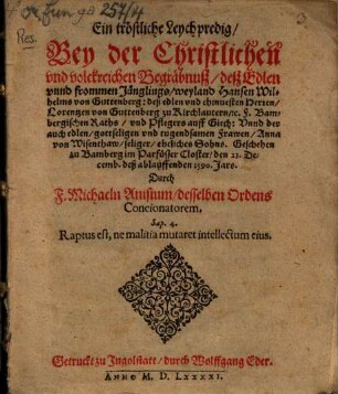 Ein tröstliche Leychpredig, Bey der Christlichen vnd volckreichen Begräbnuß deß Edlen vnnd frommen Jünglings, weyland Hansen Wilhelms von Guttenberg ... : Geschehen zu Bamberg ... den 23. Decemb. deß ablauffenden 1590. Jars