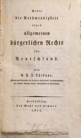 Ueber die Nothwendigkeit eines allgemeinen bürgerlichen Rechts für Deutschland