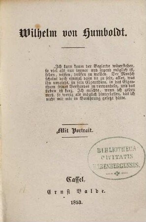 Moderne Klassiker : deutsche Literaturgeschichte der neueren Zeit in Biographien, Kritiken und Proben ; mit Portraits, 13. Wilhelm von Humboldt