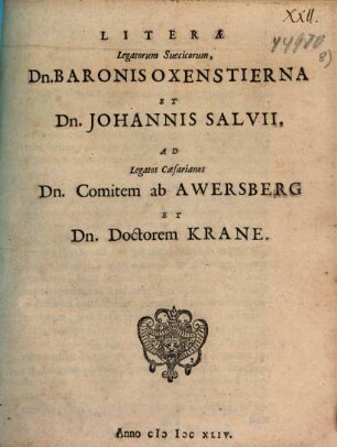 Literae legatorum Suecicorum, Dn. Baronis Oxenstierna et Dn. Johannis Salvii, ad legatos Caesarianos Dn. Comitum ab Auersberg et Dn. Doctorem Krane
