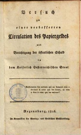 Versuch zu einer verbesserten Circulation des Papiergeldes ... in dem kaiserlich Oesterreichischen Staat