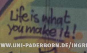 Life is what you make it!