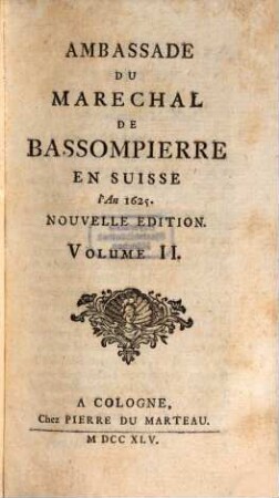 Ambassade Du Marechal De Bassompierre En Suisse l'An 1625. 2