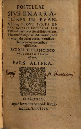Postillae Sive Enarrationes In Evangelia : Provt Ivxta Ritvm Sanctae Ecclesiae Per singulos Dominicos dies distributa sunt, 2. A pentecoste usque ad adventum