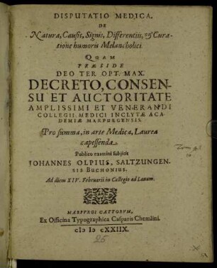 Disputatio Medica. De Natura, Causis, Signis, Differentiis, & Curatione humoris Melancholici