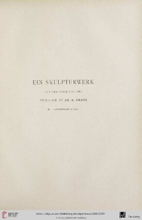 Ein Skulpturwerk aus der Sammlung des Professor Dr. Fr. X. Kraus