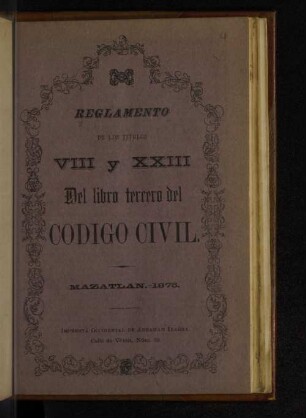 Reglamento de los títulos VIII y XXIII del libro tercero del Código civil